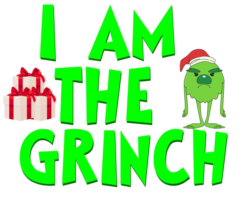 DTF TRANSFER - 'I am the grinch'